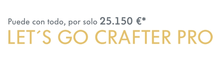 Crafter Pro por solo 25.150€*