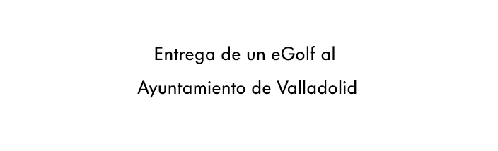 eGolf entregado al Ayuntamiento de Valladolid