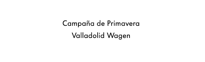 Campaña de Primavera de Valladolid Wagen